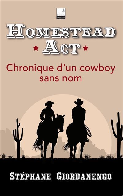 Homestead Act Chronique d'un cowboy sans nom