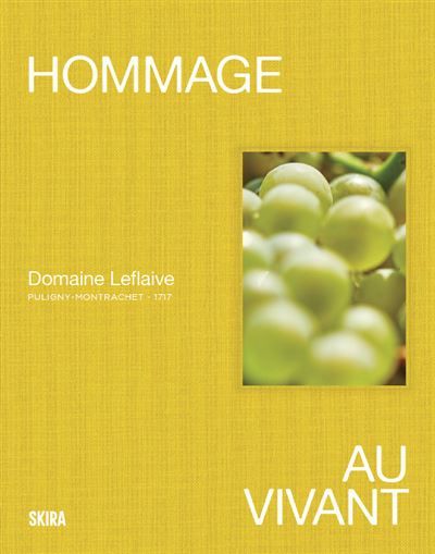 Hommage au vivant - Domaine Leflaive Edition bilingue français-anglais