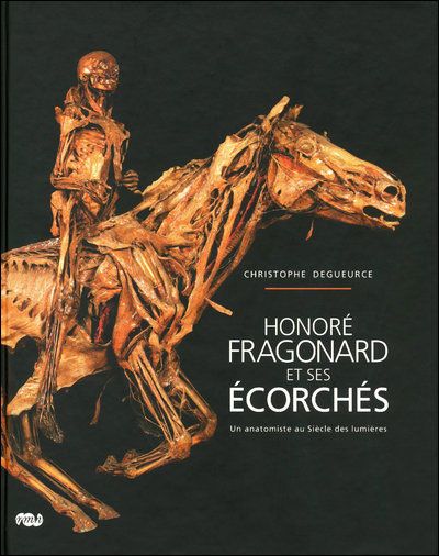 Honore fragonard et ses ecorches Un anatomiste au siecle des lumieres