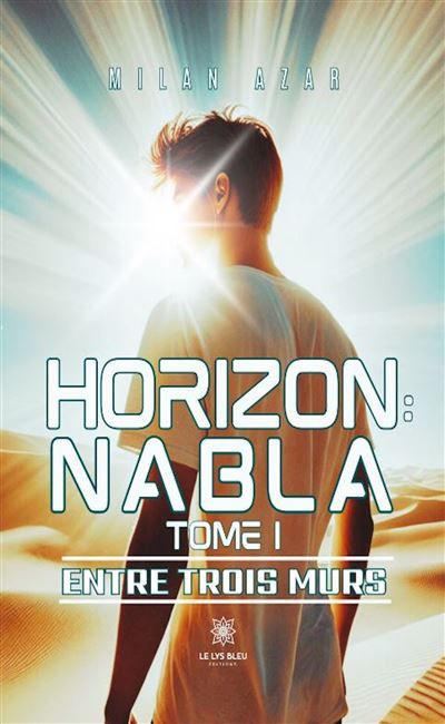 Horizon : Nabla Tome I :Entre trois murs