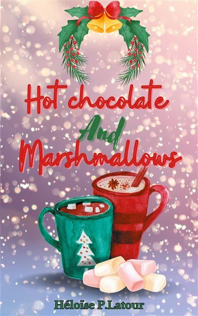 Hot chocolate and marshmallows - Héloïse P. Latour - Books On Demand