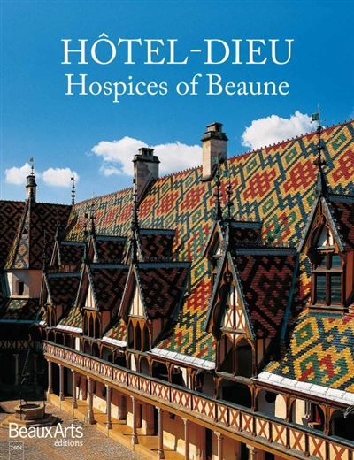 Hotel-dieu les hospices de beaune