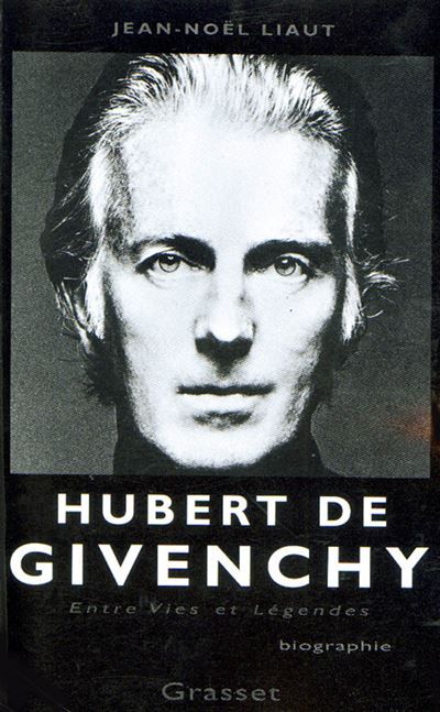 Hubert de Givenchy Entre vies et légendes