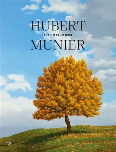 Hubert Munier Sublimer le réel