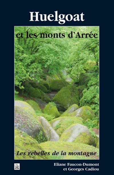 Huelgoat et les monts d'Arrée Les rebelles de la montagne
