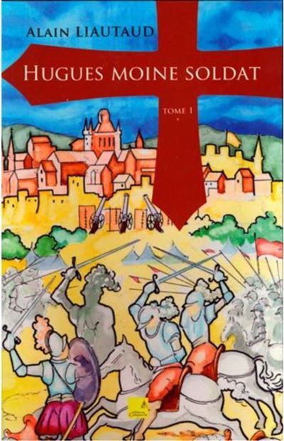 Hugues moine soldat tome 1 Tome 1