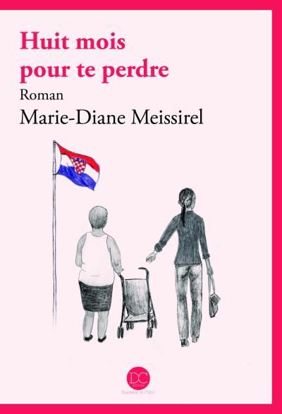 Huit mois pour te perdre