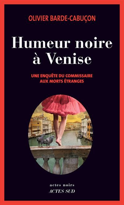 Humeur noire à Venise Une enquête du commissaire aux morts étranges