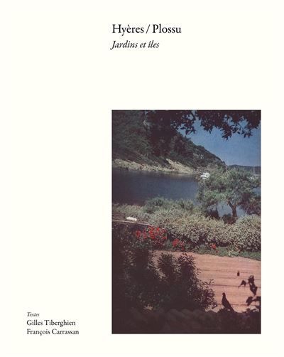 Hyères / Plossu Jardins et îles - Bernard Plossu