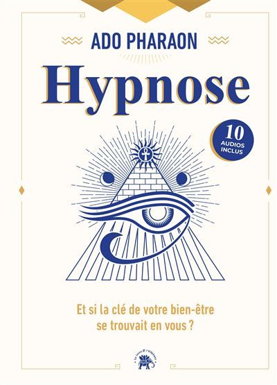 Hypnose Et si la clé de votre bien-être se trouvait en vous ?