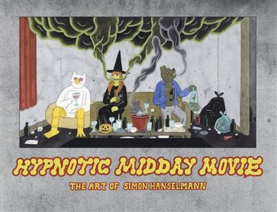 Hypnotic midday movie - The art of Simon Hanselmann