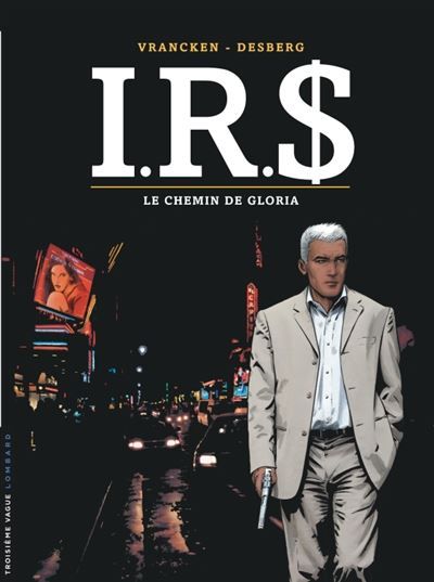 I.R.$ - Tome 11 - Le Chemin de Gloria