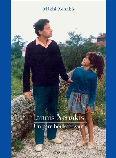 Iannis Xenakis Un père bouleversant