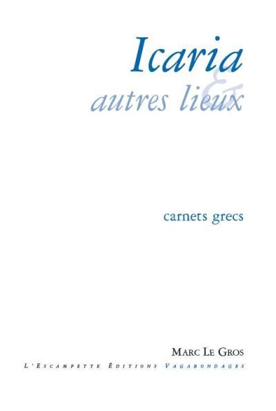 Icaria et autres lieux Carnets grecs