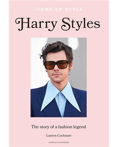 Icons of Style: Harry Styles /anglais The Story of a Fashion Legend