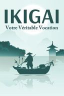 Couverture de IKIGAI Votre véritable vocation par Sherry Lee