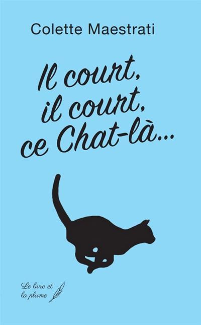 Il court, il court, ce chat là...