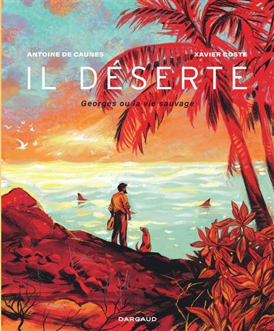 Il déserte Georges ou la vie sauvage