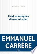 Couverture de Il est avantageux d'avoir où aller par Emmanuel Carrère
