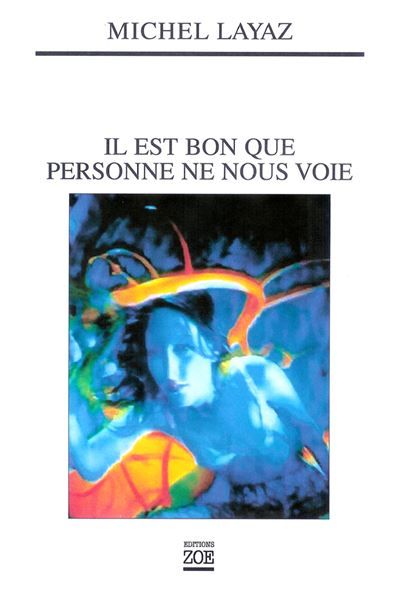Il est bon que personne ne nous voie
