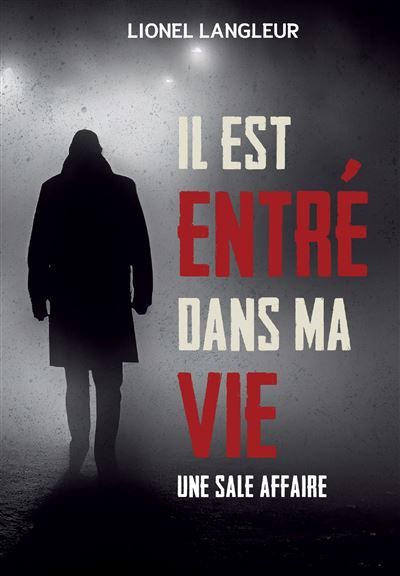 Il est entre dans ma vie