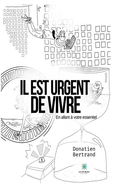 Il est urgent de vivre En allant à votre essentiel