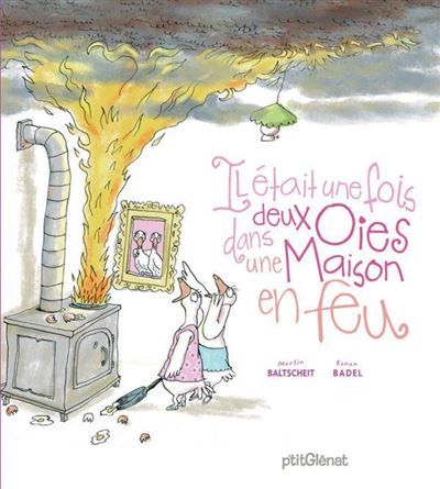 Il était une fois deux oies dans une maison en feu