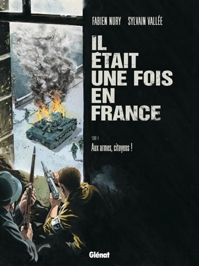 Il était une fois en France - Tome 04 Aux armes, citoyens !