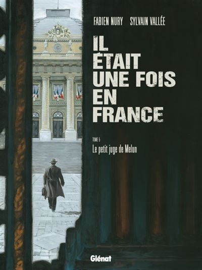 Il était une fois en France - Tome 05 Le petit juge de Melun