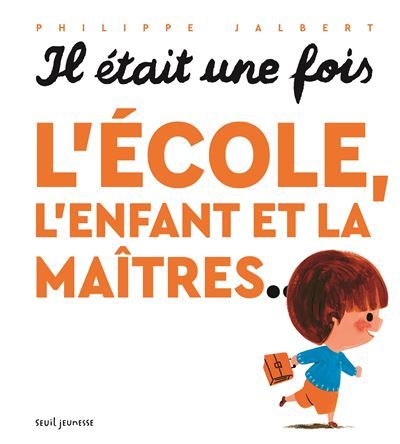 Il était une fois l'école, l'enfant et la maîtres...