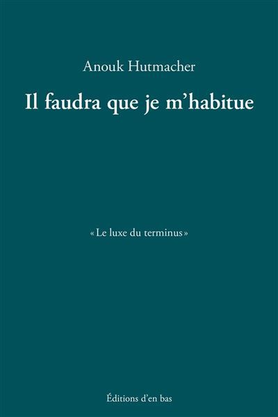 Il faudra que je m'habitue