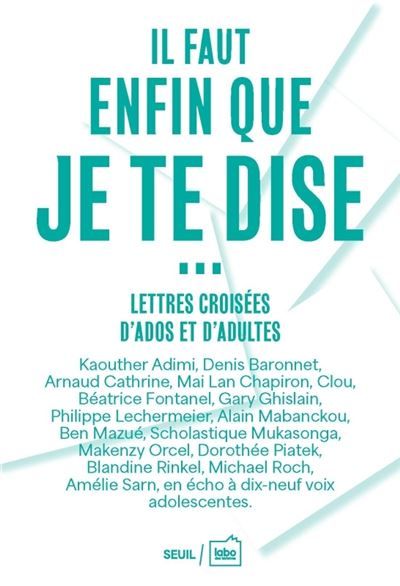 Il faut enfin que je te dise... Lettres croisées d'ados et d'adultes