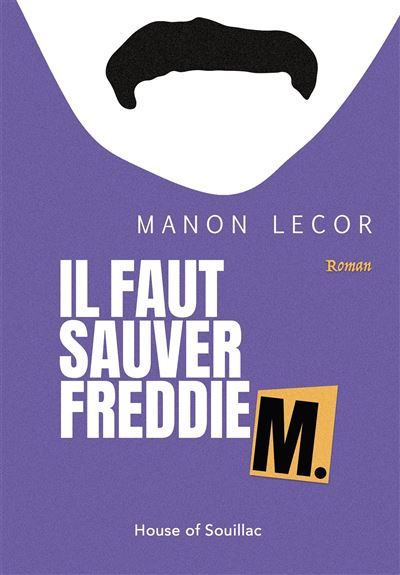 Il faut sauver freddie m.