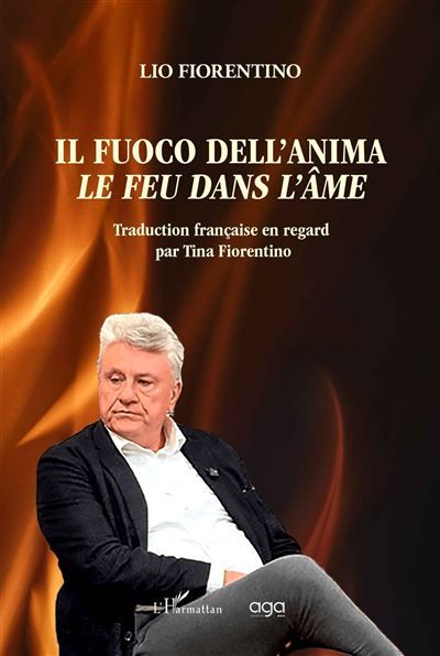 Il fuoco dell'anima  Le feu dans l'âme Traduction française en regard par Tina Fiorentino