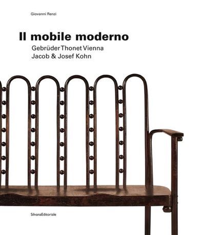 Il mobile moderno Gebrüder Thonet Vienna, Jacob e Josef Kohn, Edition bilingue anglais-italien
