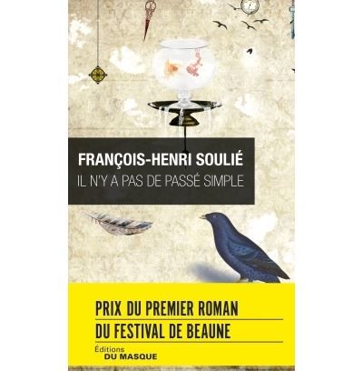 Il n'y a pas de passé simple Prix du premier roman du festival de Beaune 2016