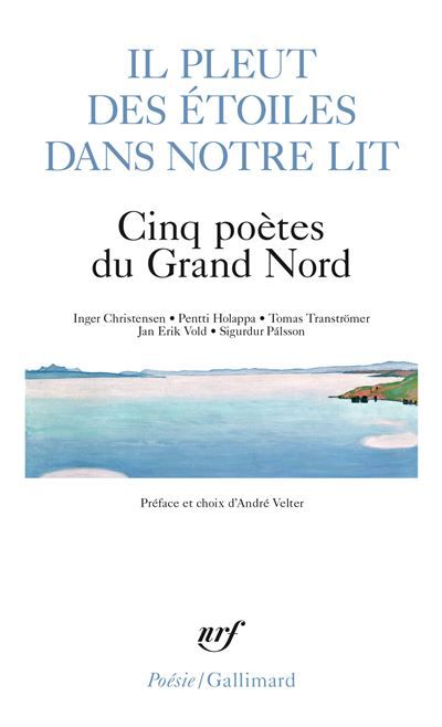 Il pleut des étoiles dans notre lit Cinq poètes du Grand Nord