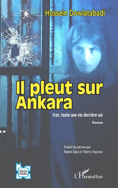 Il pleut sur Ankara Iran, toute une vie derrière soi