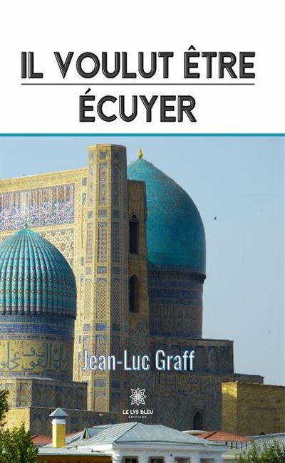 Il voulut être écuyer