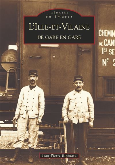 Ille-et-Vilaine de gare en gare (L')