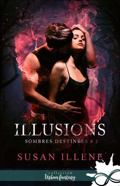 Illusions Sombres destinées, T2