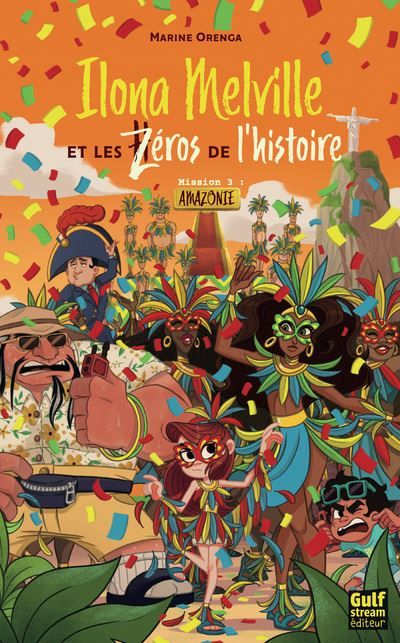 Ilona Melville et les Zéros de l'histoire - Tome 3 Amazonie