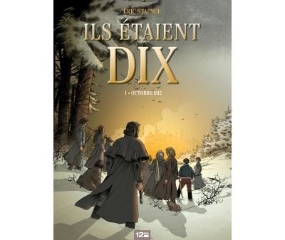 Ils étaient dix - Tome 01 Octobre 1812