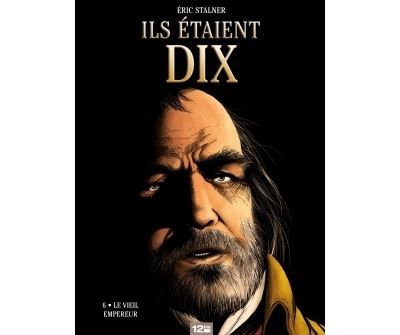 Ils étaient dix - Tome 06 Le vieil empereur