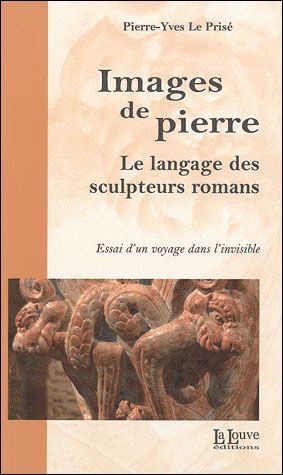 Images de Pïerre Le Langage des Sculpteurs Romans