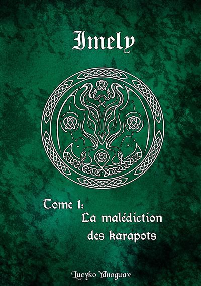 Imely Tome 1 : La malédiction des Karapots. - Lucyko Ydnoguav - Books On Demand