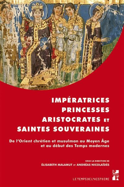 Imperatrices princesses aristocrates et saintes souveraines
