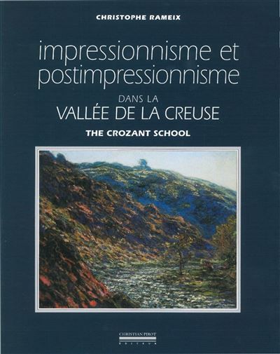 Impressionnisme et Postimpressionnisme dans la Vallee.. Dans la Vallee de la Creuse