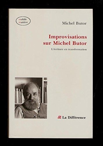 Improvisations sur Michel Butor: L'écriture en transformation (Mobile matière) (French Edition)