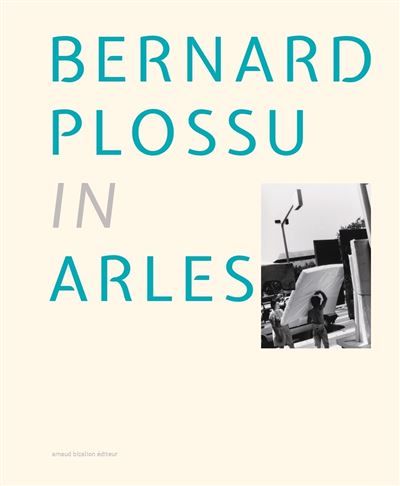 IN Arles - Bernard Plossu